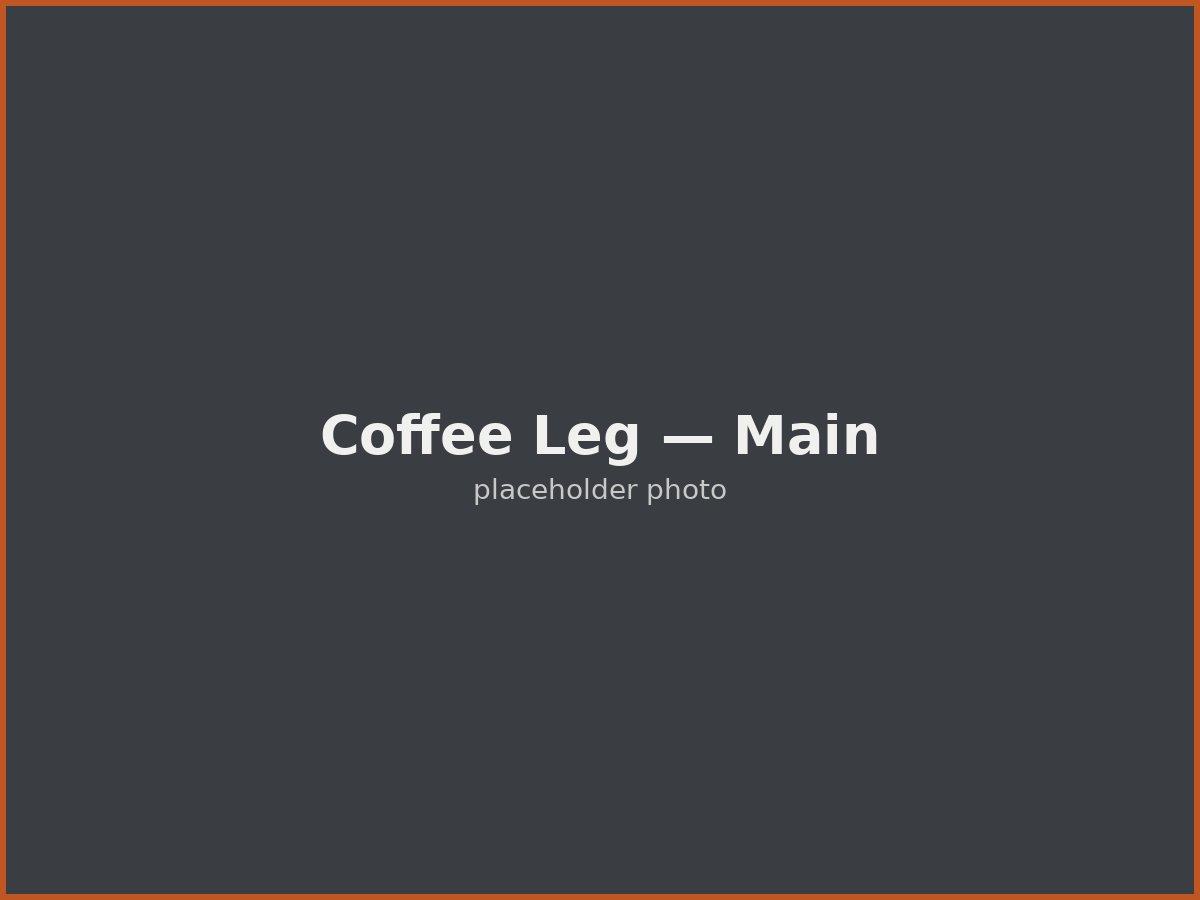 Milano Coffee Leg